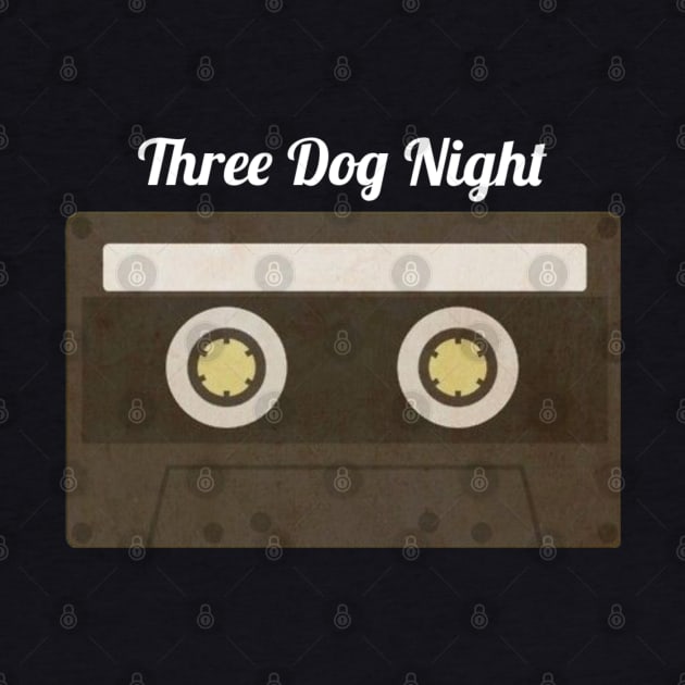 Three Dog Night / Cassette Tape Style by Masalupadeh